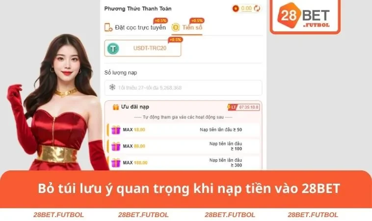 Bỏ túi lưu ý quan trọng khi nạp tiền vào 28BET