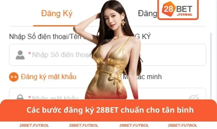 Các bước đăng ký 28BET chuẩn cho tân binh