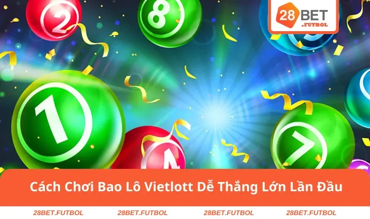 Cách chơi bao lô Vietlott bách thắng & khủng