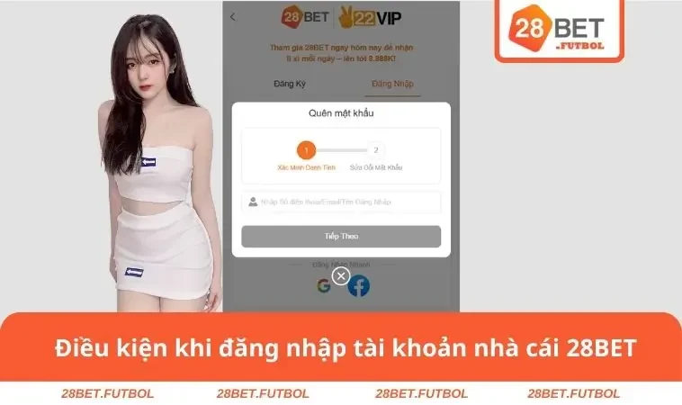 Điều kiện khi đăng nhập tài khoản nhà cái 28BET